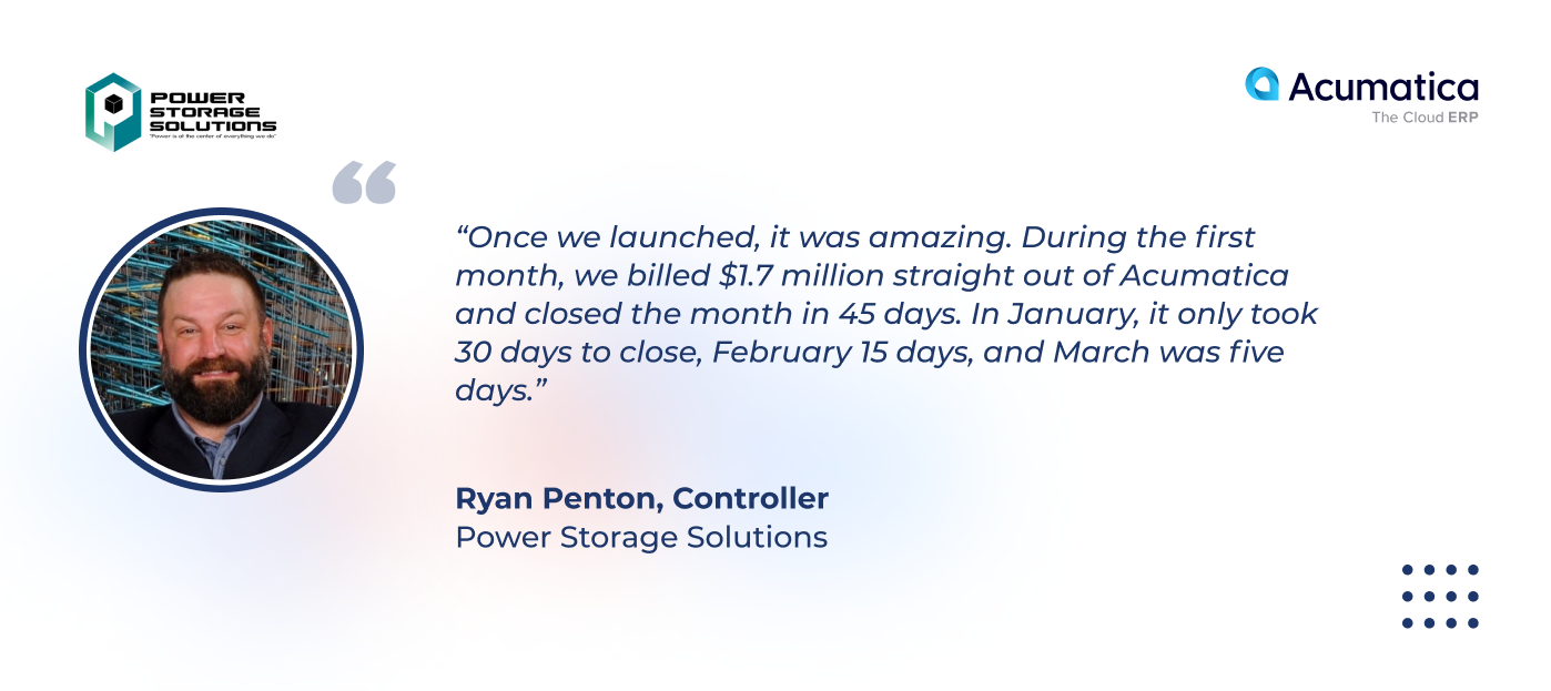 quote 4 from Ryan Penton, Power Storage Solutions, about Acumatica